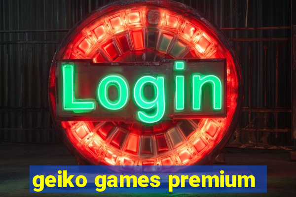 geiko games premium